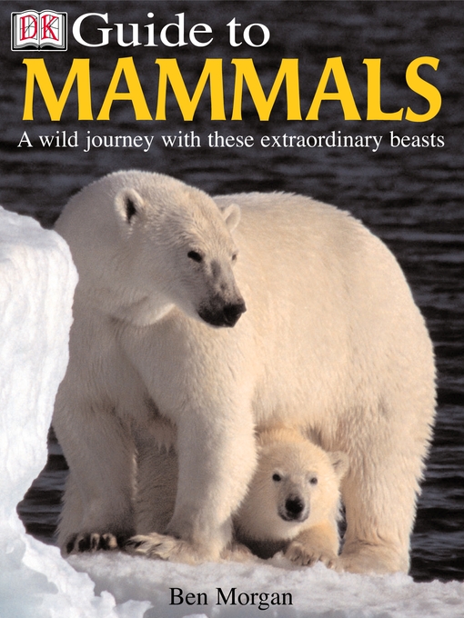 Title details for DK Guide to Mammals by Benjamin Morgan - Available